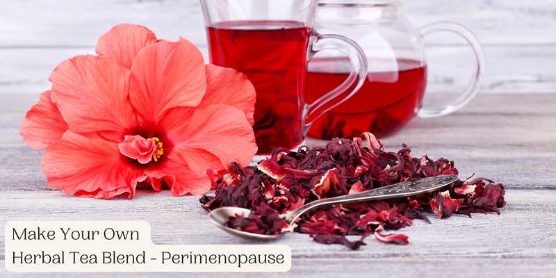  Workshop: Herbs for Perimenopause & Menopause – Make your own herbal tea blend 