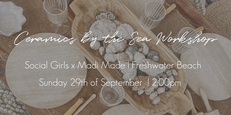 Ceramics By The Sea Workshop #2 | Social Girls x Madi Made