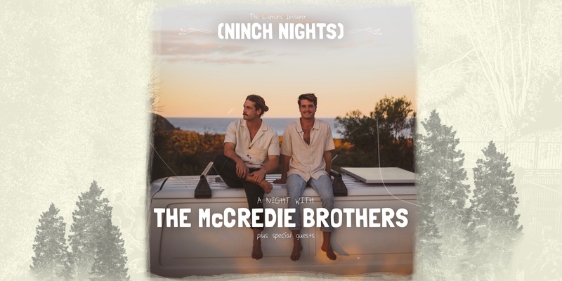 NINCH NIGHTS presents The McCredie Brothers