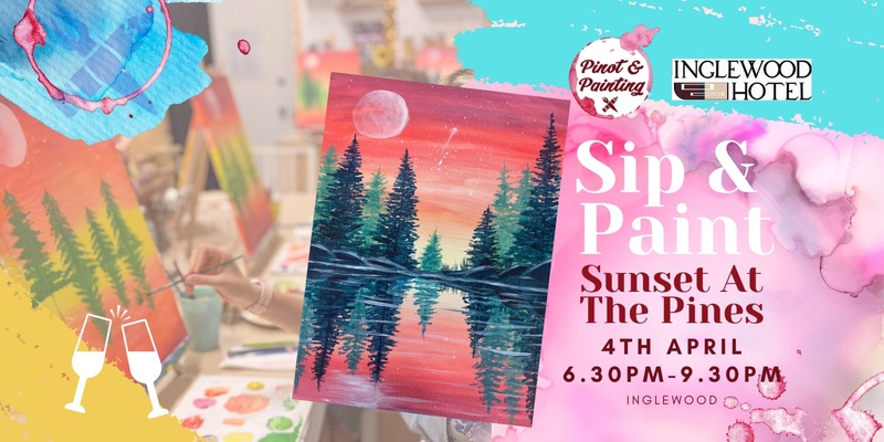 Sunset at the Pines  - Sip & Paint @ The Inglewood Hotel