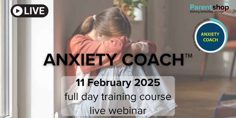 Anxiety Coach™ for Child & Family Specialists