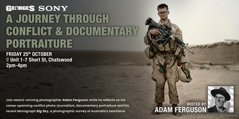 A JOURNEY THROUGH CONFLICT & DOCUMENTARY PORTRAITURE - With Adam Ferguson 