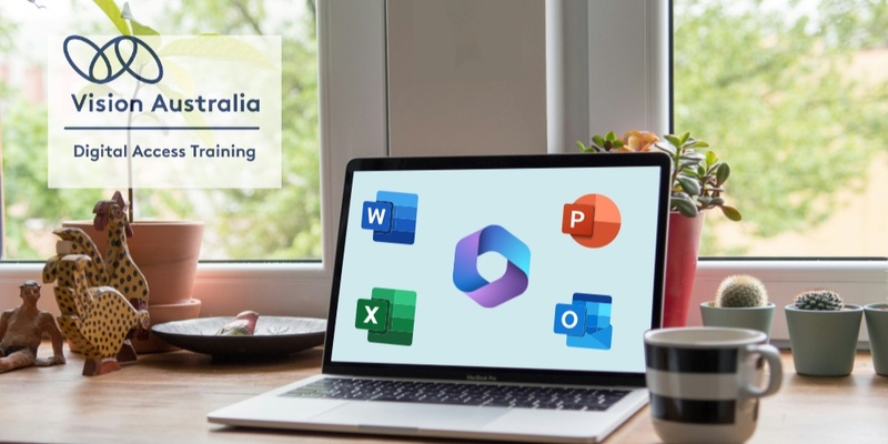 Advanced Creating Accessible Documents: Microsoft Office (Virtual) - October 2024: Vision Australia