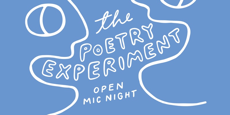 The Poetry Experiment: Open Mic Night [OCTOBER]