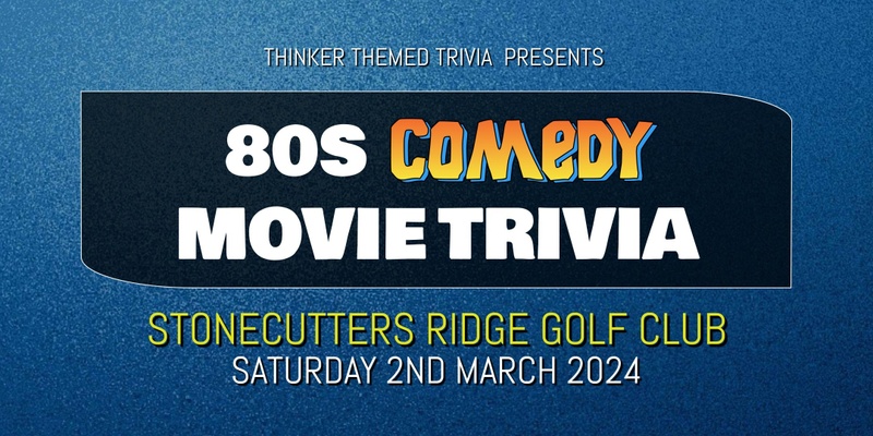 80s Comedies Trivia - Stonecutters Ridge Golf Club