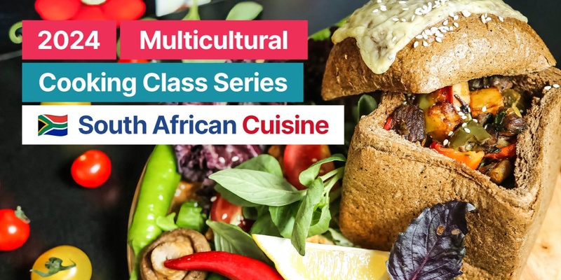 2024 GLOW Multicultural Cooking Class - South African Cuisine