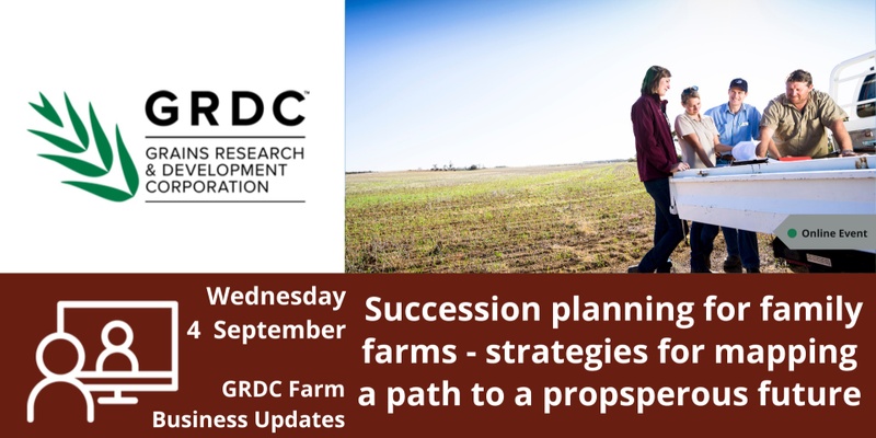 GRDC Farm Business Update National Livestream - Succession planning for family farms - strategies for mapping a path to a prosperous future