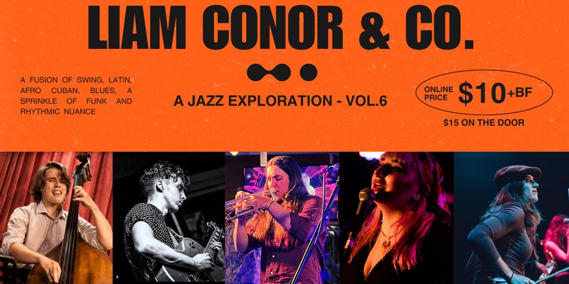 Liam Conor and Co. A Jazz Exploration - Vol.6