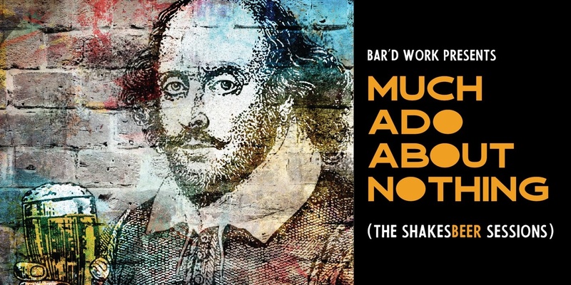 The Shakesbeer Sessions: Much Ado About Nothing @ The Oaks Hotel, Neutral Bay