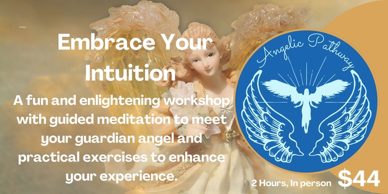 Embrace Your Intuition: Connect with Your Guardian Angel 