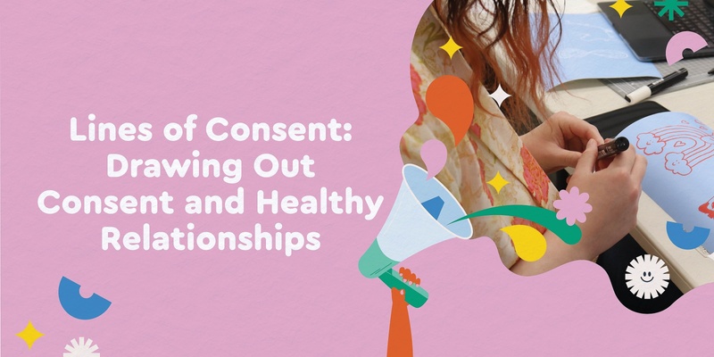 Lines of Consent:  Drawing Out Consent and Healthy Relationships