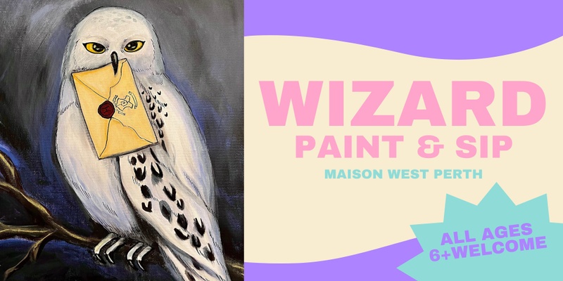 Wizard Paint & Sip Workshop - All ages 