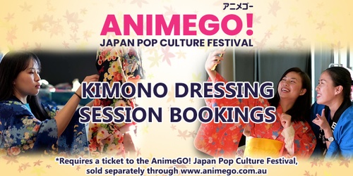 Kimono Dressing At AnimeGO! Japan Pop Culture Festival 2023 | Humanitix