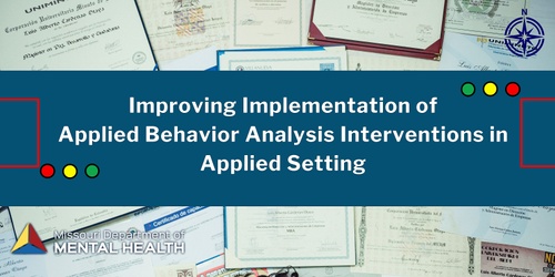 Improving Implementation Of Applied Behavior Analysis Interventions In ...