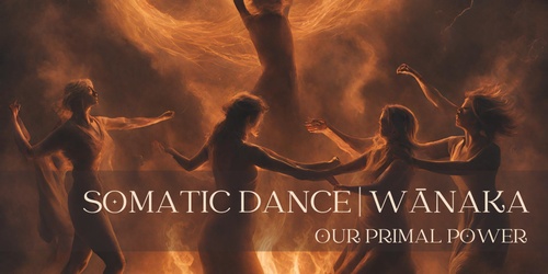 Somatic Dance Journey | Our Primal Power