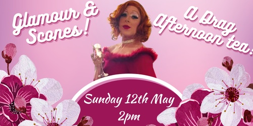 Glamour and Scones: A Mothers Day Drag Afternoon Tea | Humanitix