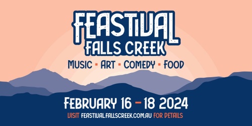 FEASTIVAL Falls Creek 2024 Humanitix   Pu6olfrxTQSpyxNNIOmI