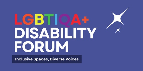 LGBTIQA+ Disability Forum - East Coast