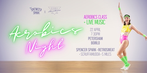 AEROBICS NIGHT: Spencer Spark x Retrosweat