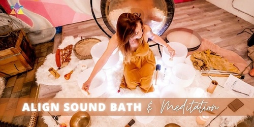 IN PERSON, Align Sound Bath Meditation