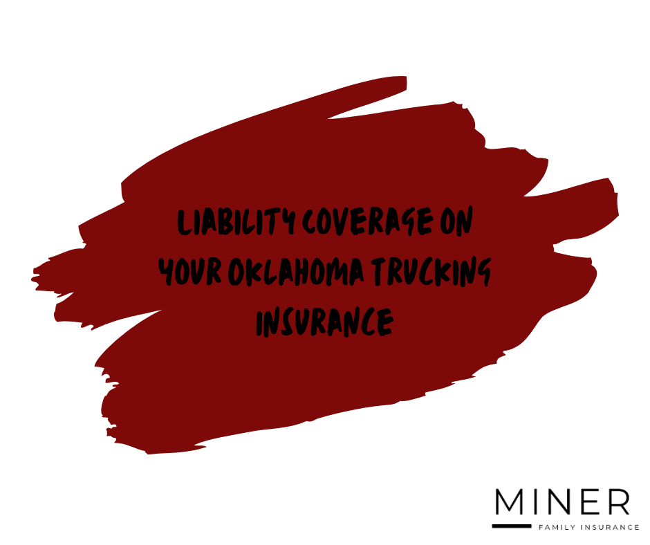 Liability Coverage on Your Oklahoma Trucking Insurance