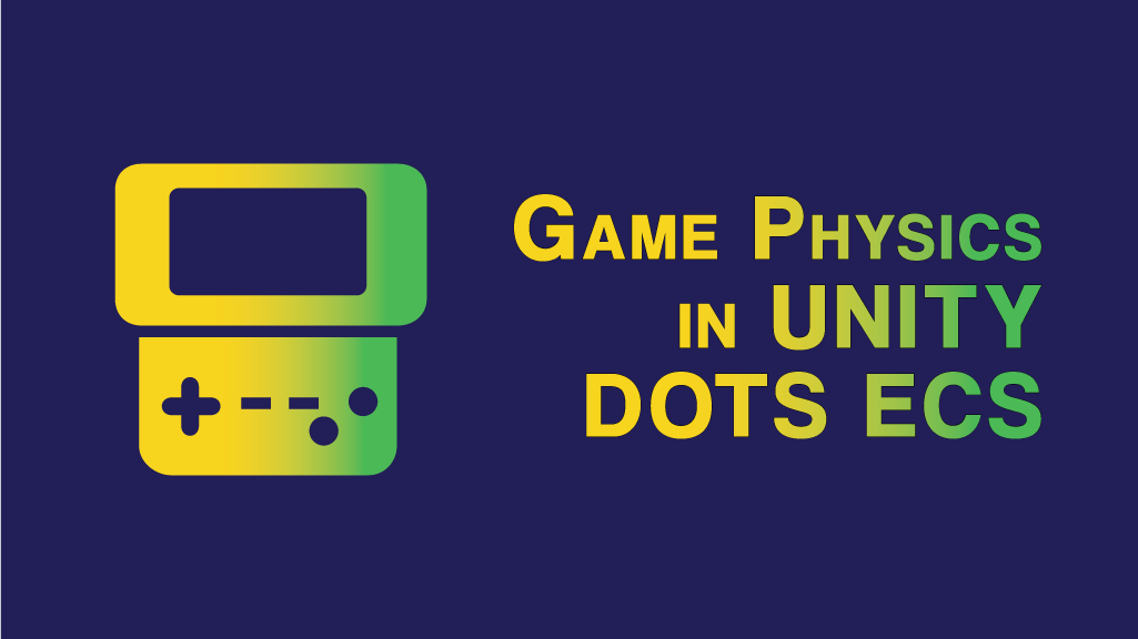 build-game-physics-in-unity-dots-ecs-mammoth-interactive