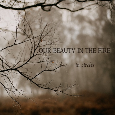 Our Beauty in the Fire - In Circles - SONO Music