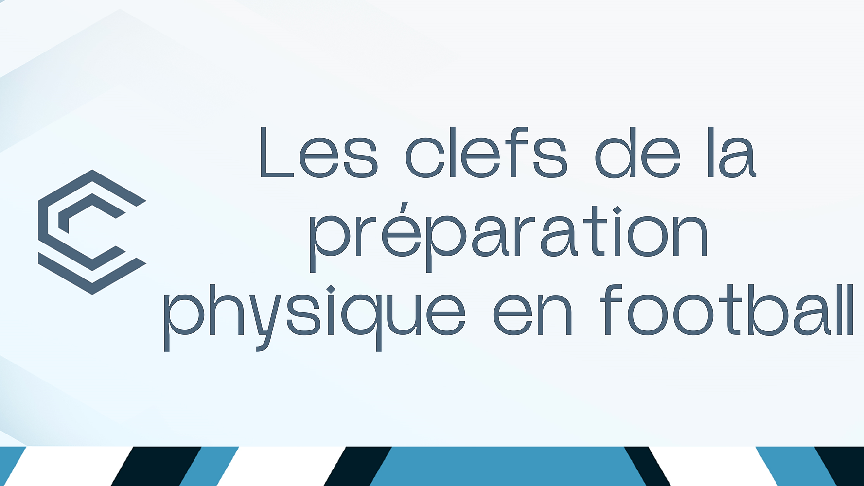 Représentation de la formation : Les clefs de la préparation physique en football - Formafoot- E-learning