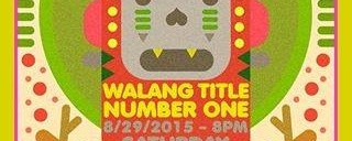 WALANG TITLE NUMBER ONE