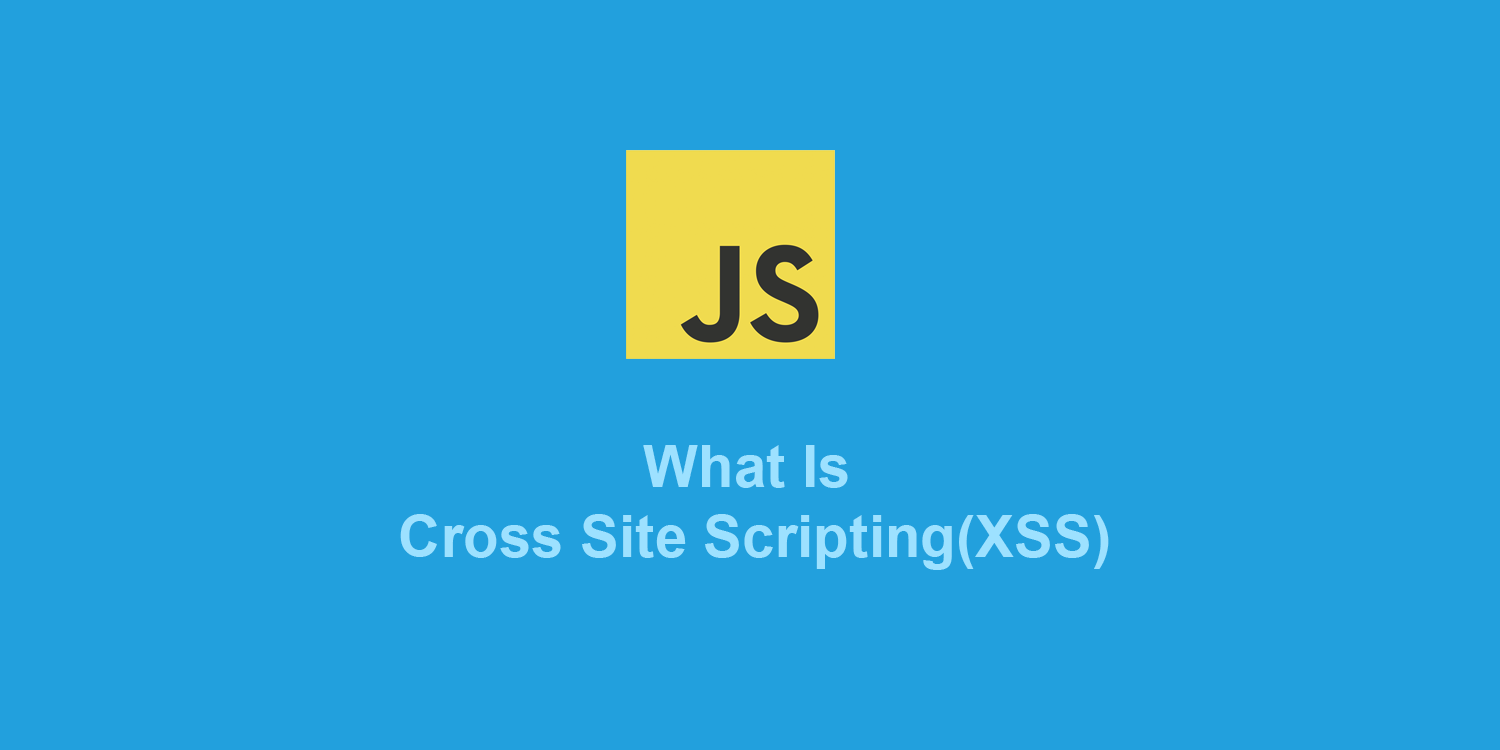 What is Cross Site Scripting (XSS) | Codementor