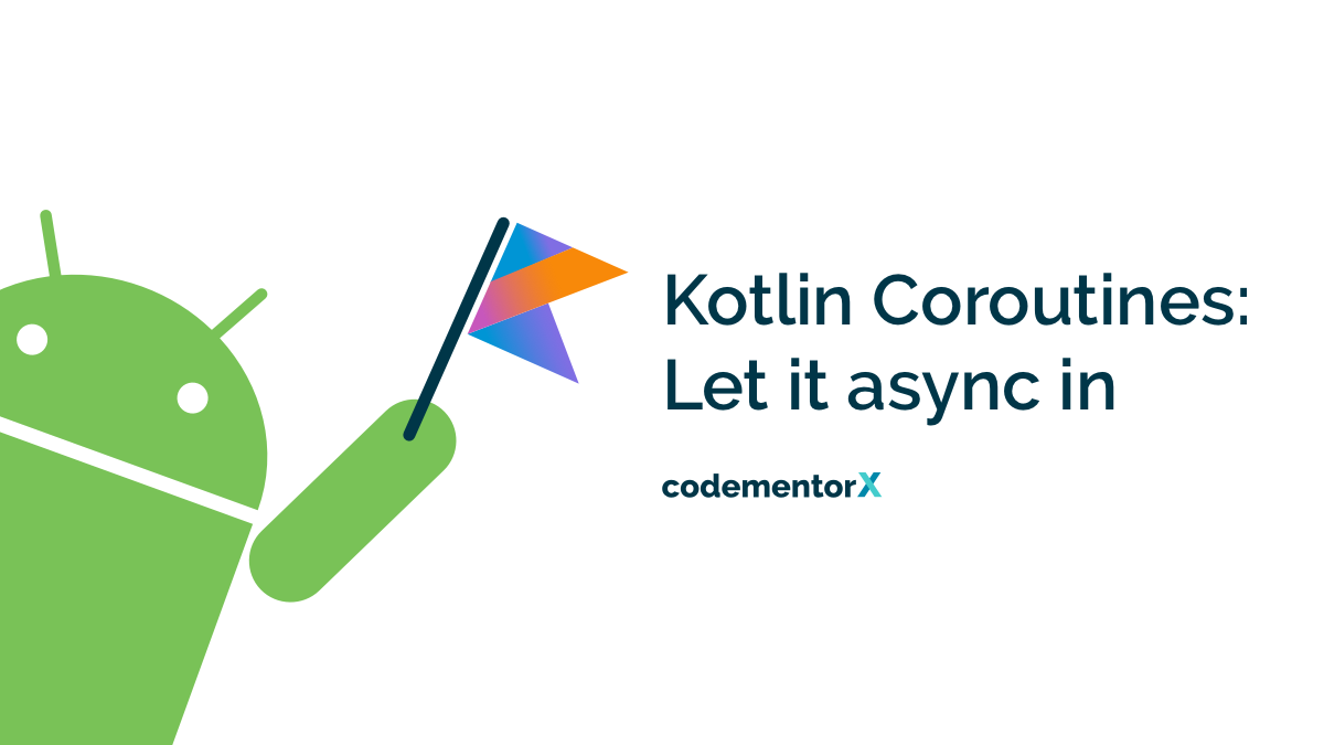 Kotlin Coroutines: Let it async in