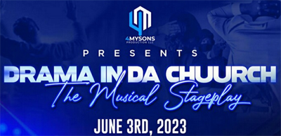 BT - 4 My Sons Production Presents: Drama In Da Chuurch - June 3, 2023, doors 6:00pm (LATE SHOW)