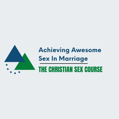 Achieving Awesome Sex In Marriage The Christian Sex Course Awesome