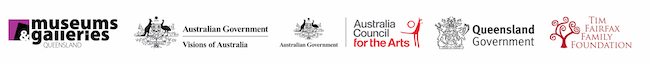 Museums & Galleries Queensland, Australian Government/Visions of Australia, Australia Council for the Arts, Queensland Government, Tim Fairfax Family Foundation, Australian Cultural Fund