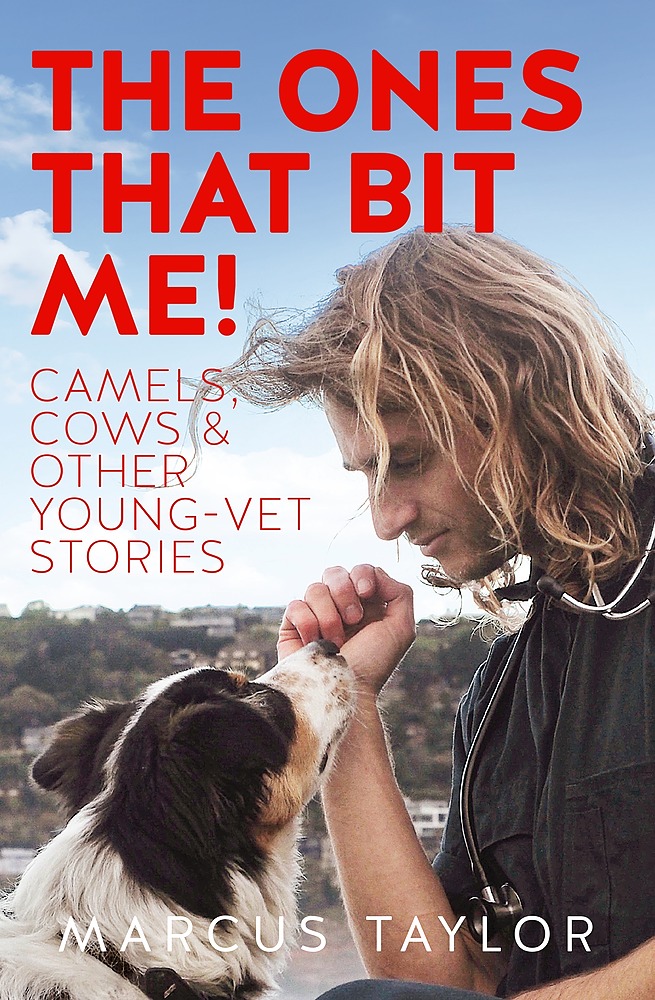 The Ones That Bit Me! Camels, Cows & other young-vet stories