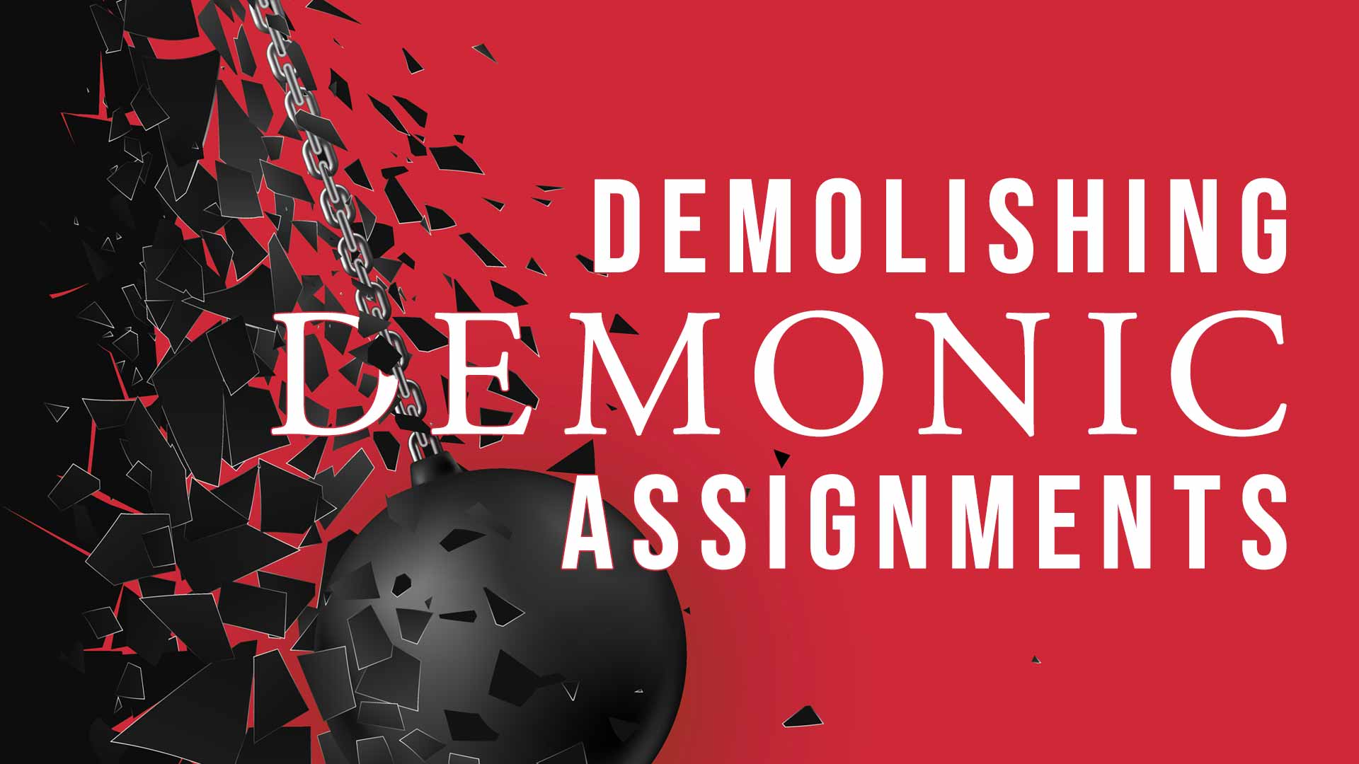 Demolishing Demonic Assignments Its Supernatural School Of 5258