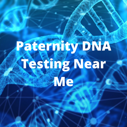 Paternity DNA Testing Near Me