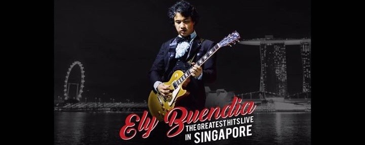 ELY BUENDIA the Greatest Hits LIVE in SINGAPORE 2017!