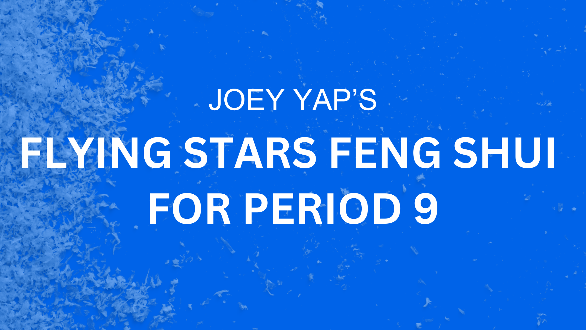 Joey Yap's Flying Stars Feng Shui For Period 9 The Joey Yap Academy