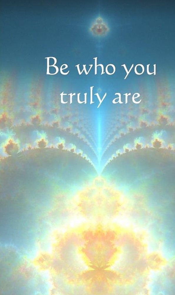 Be who you truly are