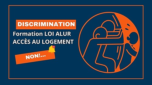 Représentation de la formation : LOI ALUR LÉGISLATION NON-DISCRIMINATION ET ACCÈS AU LOGEMENT :Chacun doit être traiter avec dignité