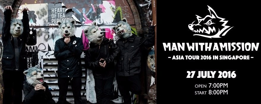 MAN WITH A MISSION - ASIA TOUR 2016 IN SINGAPORE -