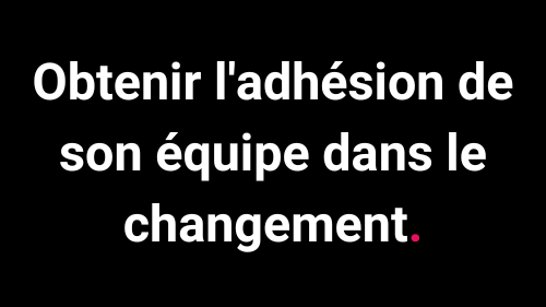 Représentation de la formation : Obtenir l'adhésion de son équipe dans le changement