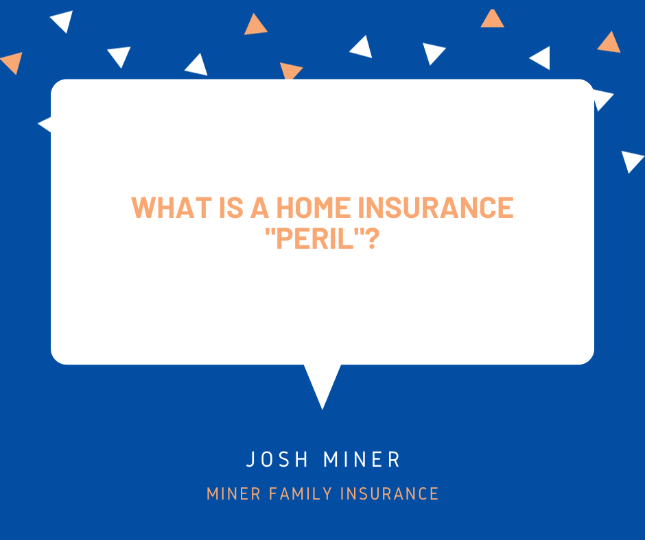 What Is A Home Insurance "Peril"?