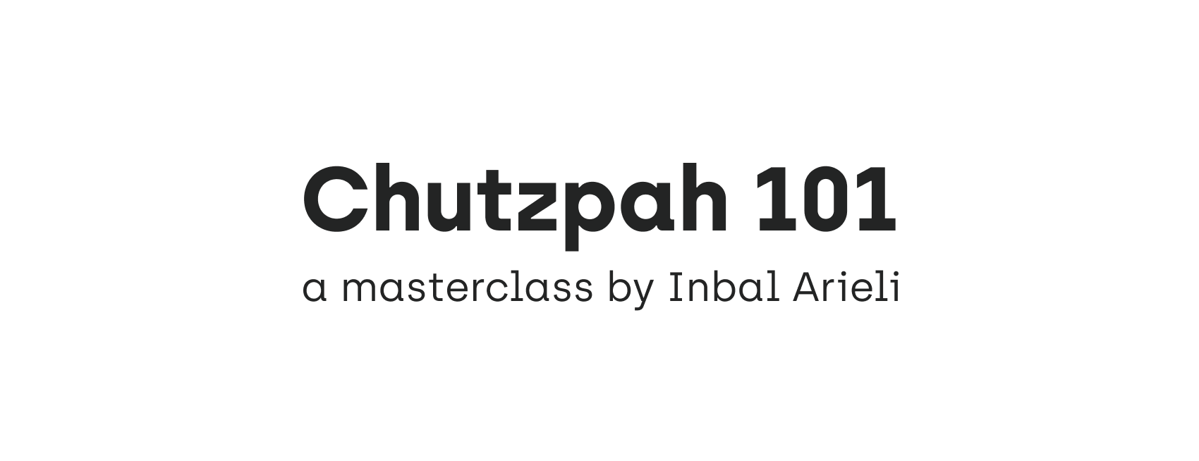 Chutzpah 101  Chutzpah Center