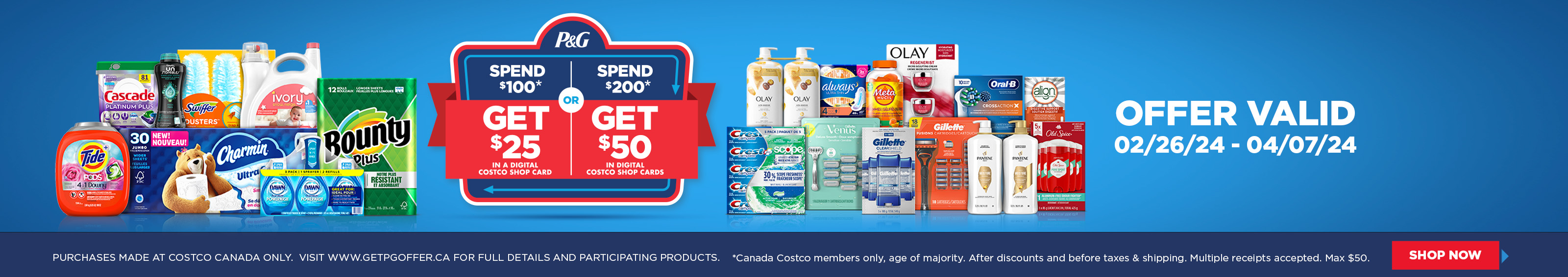 P&G. Spend $100, get $25 in a digital Costco shop card or spend $200 and get $50 in a digital Costco shop card. Valid 02/26/24 to 04/07/24. Shop now