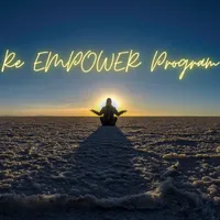 Re* EMPOWER Program - 6 Month Program