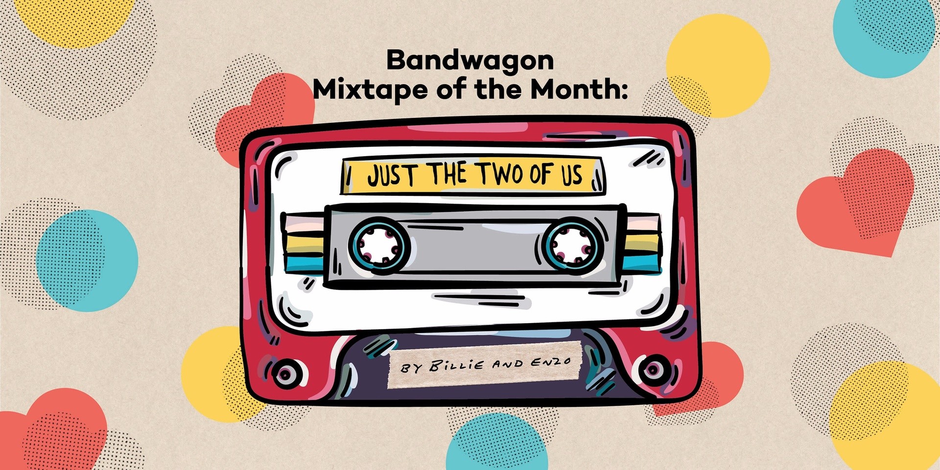 Bandwagon Mixtape of the Month #2: Just the Two of Us by Billie and Enzo
