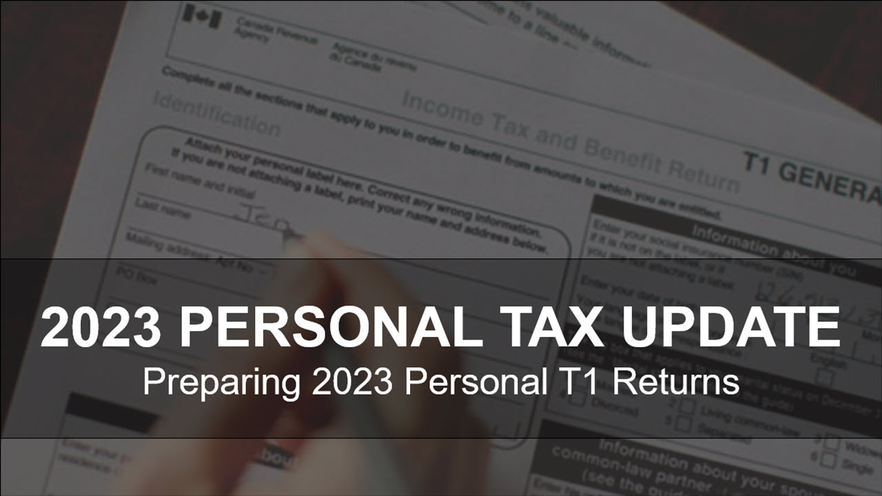 2023 Personal Tax Update Preparing 2023 T1 Returns Canadian Tax   KjNhLpbsR3ynbUsIKdBw