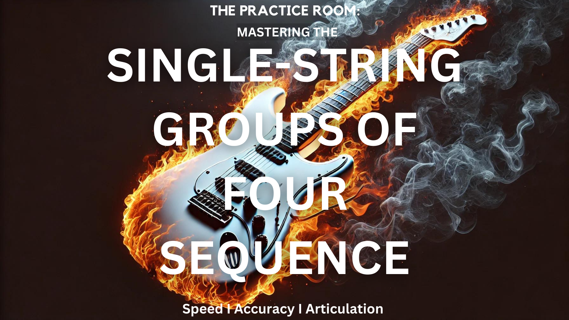 The Practice Room: Mastering The Single-String Groups Of Four Sequence thumbnail